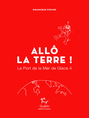 cover image of Le Port de la Mer de Glace--tome 4 Allô la Terre !